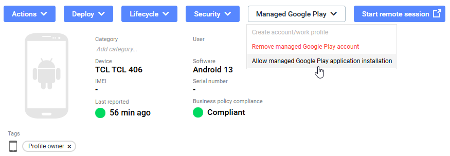 Device details page for 'TCL TCL 406' (Android 13) showing Actions, Deploy, Lifecycle, Security, and Start remote session buttons, with the Managed Google Play drop-down open displaying options Create account/work profile, Remove managed Google Play account, and Allow managed Google Play application installation (highlighted), alongside device information including Last reported '56 min ago', Business policy compliance 'Compliant', and tag 'Profile owner'.